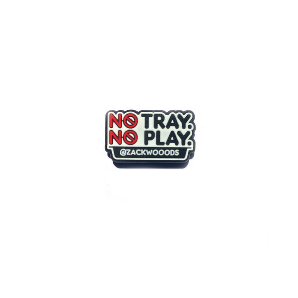 No Tray No Play  (Crocs Jibbitz)