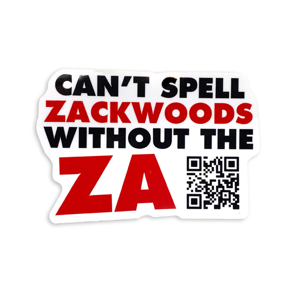 Can't Spell Zackwoods without the ZA  (Sticker)